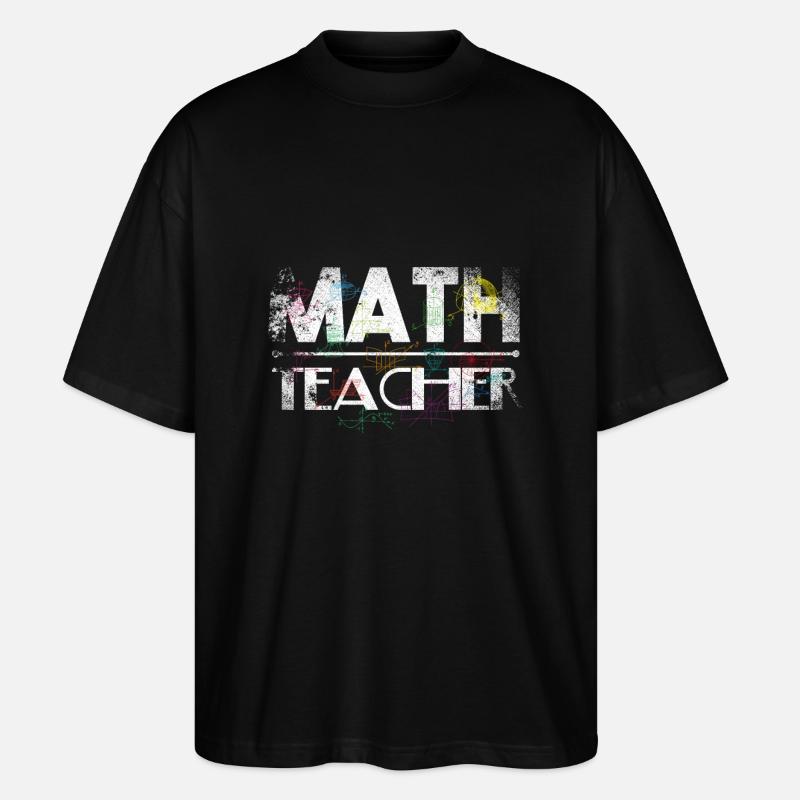 Math Teacher - Stanley/Stella Oversized Unisex Organic T-shirt Blaster 2.0 - black