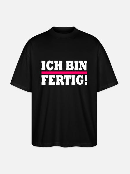Ich bin fertig - Stanley/Stella Oversized Unisex Bio T-Shirt Blaster 2.0 - Schwarz