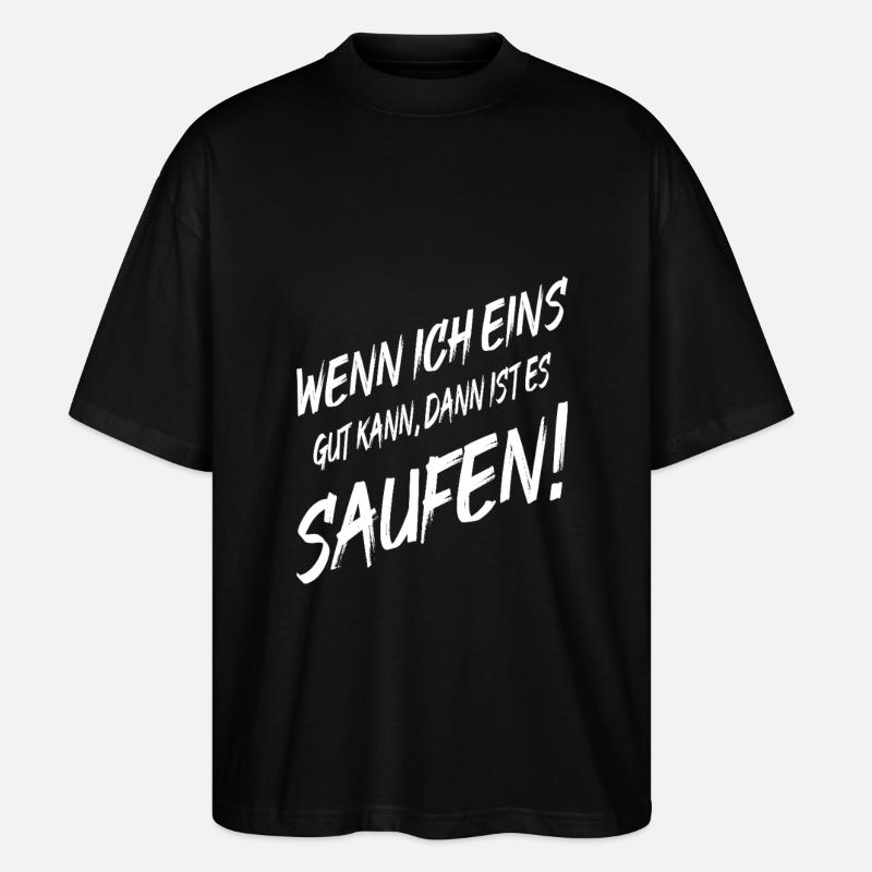 Biertrinker Ich Kann Eins Saufen - Stanley/Stella Oversized Unisex Bio T-Shirt Blaster 2.0 - Schwarz