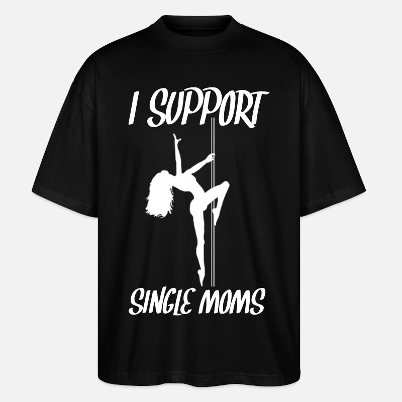I SUPPORT SINGLE MOMS - Stanley/Stella Oversized Unisex Bio T-Shirt Blaster 2.0 - Schwarz