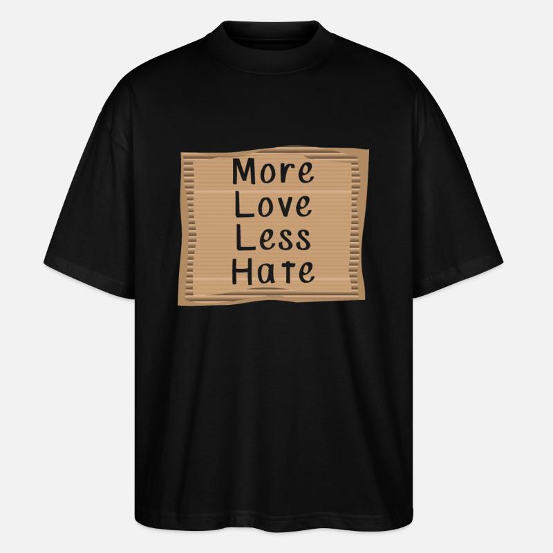 More Love Less Hate - Stanley/Stella Oversized Unisex Organic T-shirt Blaster 2.0 - black
