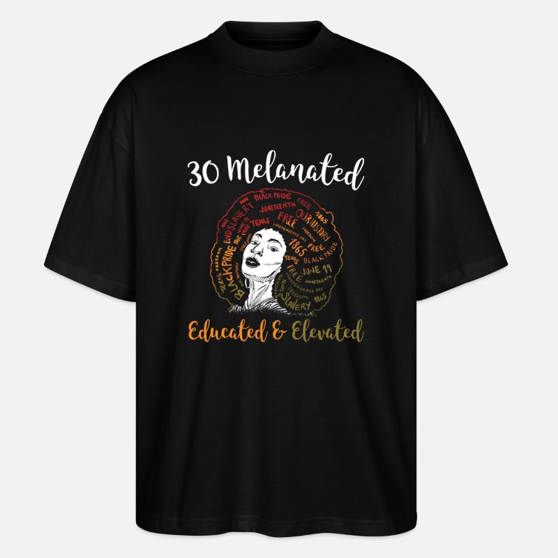 30 Melanated Educated & Elevated Juneteenth - Stanley/Stella Oversized Unisex Bio T-Shirt Blaster 2.0 - Schwarz