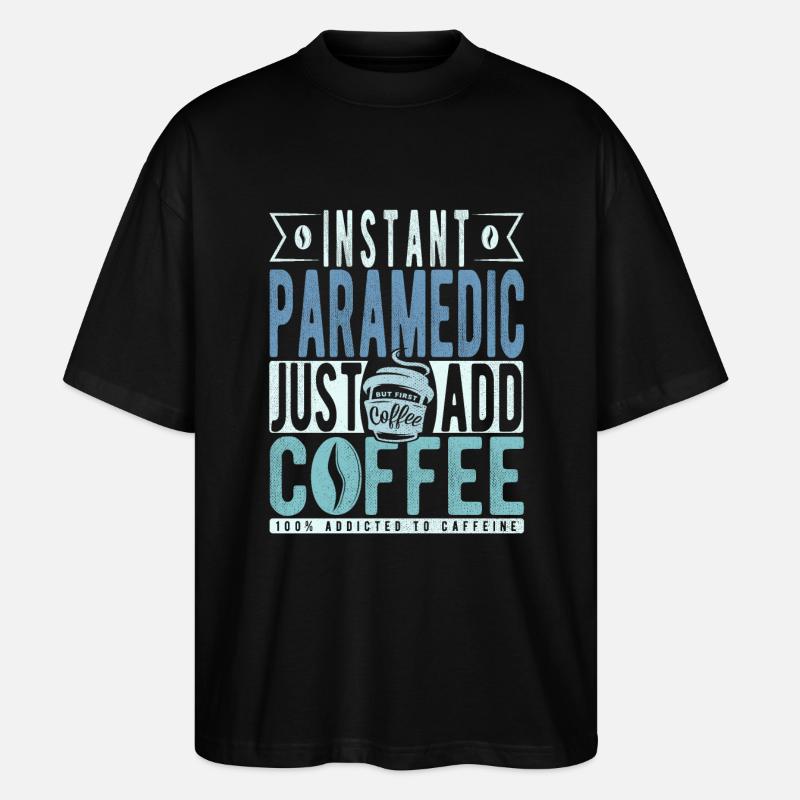 Dicton de café paramédical - T-shirt bio Blaster 2.0 coupe oversize Stanley/Stella Unisexe - noir