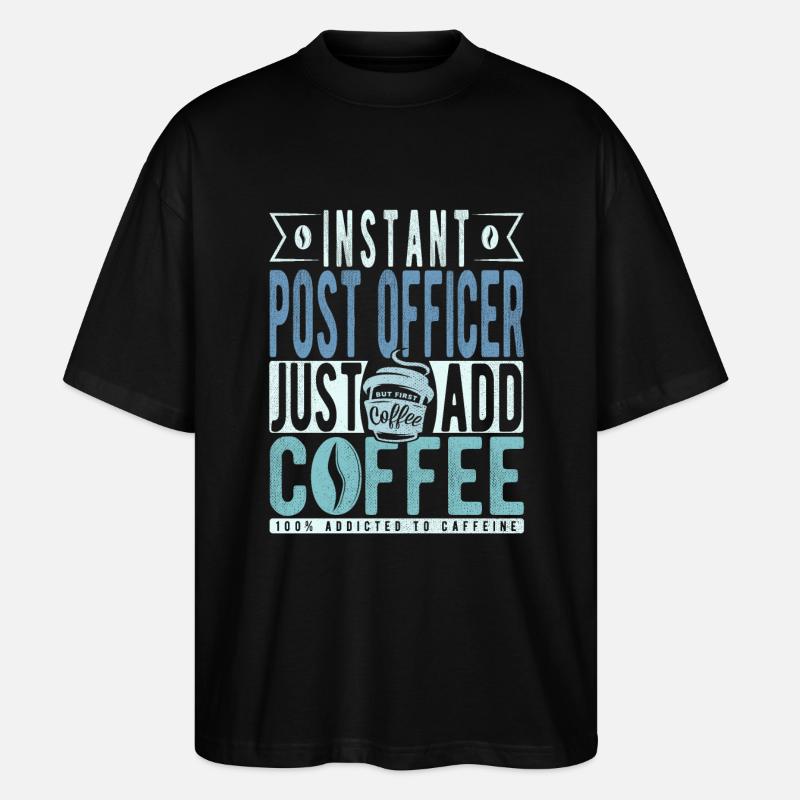 Postman coffee saying - Stanley/Stella Oversized Unisex Organic T-shirt Blaster 2.0 - black