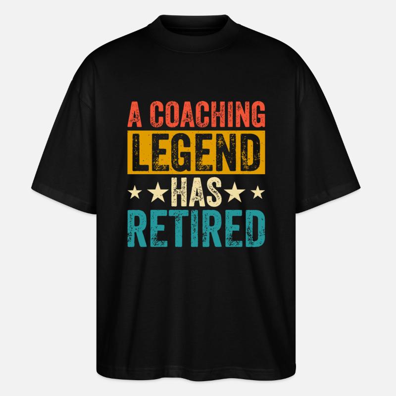 A Coaching Legend Has Retired - Stanley/Stella Oversized Unisex Bio T-Shirt Blaster 2.0 - Schwarz