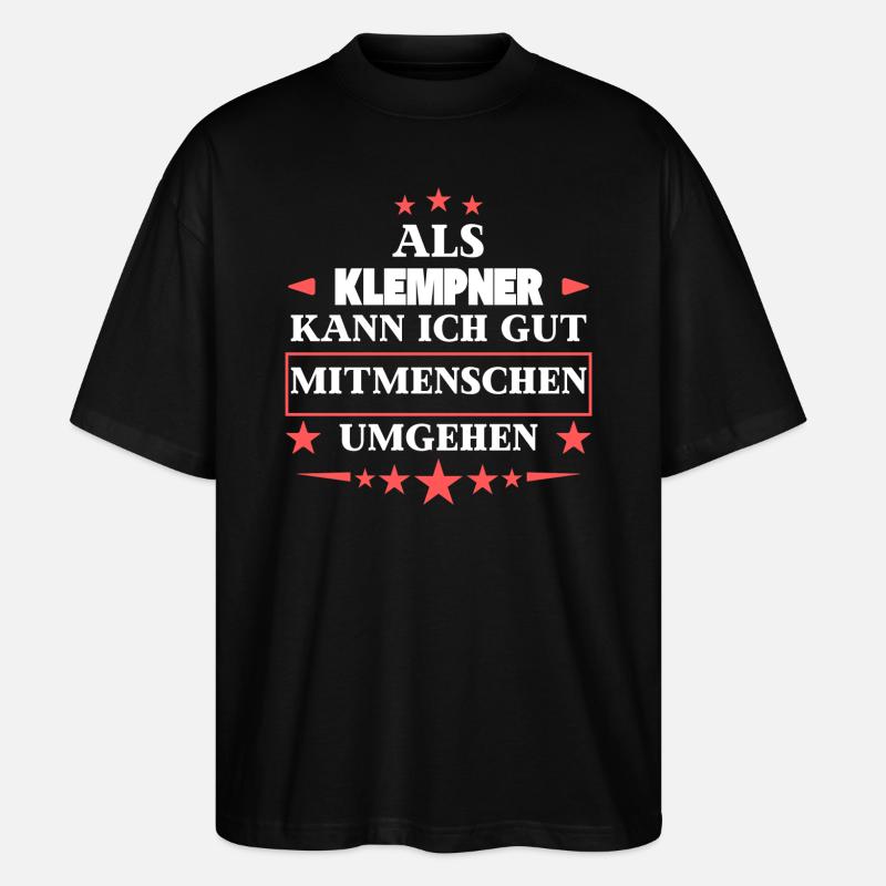 as a plumber. - Stanley/Stella Oversized Unisex Organic T-shirt Blaster 2.0 - black