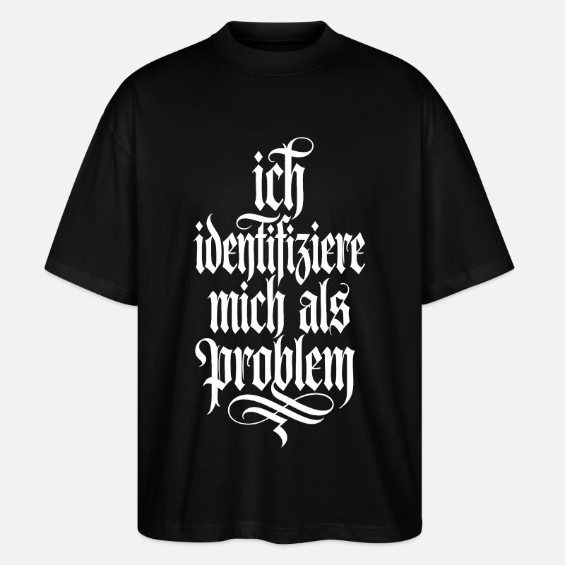I identify as a problem - Stanley/Stella Oversized Unisex Organic T-shirt Blaster 2.0 - black