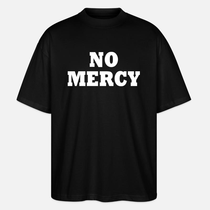 No mercy - Stanley/Stella Oversized Unisex Bio T-Shirt Blaster 2.0 - Schwarz