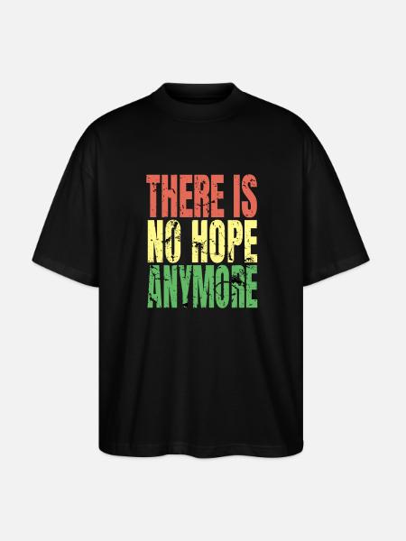 There is no Hope - Stanley/Stella Oversized Unisex Organic T-shirt Blaster 2.0 - black