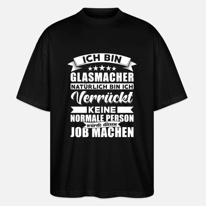 Glasmacher Beruf Spruch - Stanley/Stella Oversized Unisex Bio T-Shirt Blaster 2.0 - Schwarz