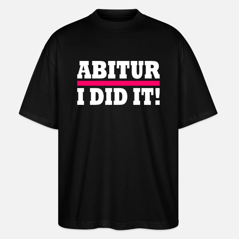 Abitur - Stanley/Stella Oversized Unisex Bio T-Shirt Blaster 2.0 - Schwarz
