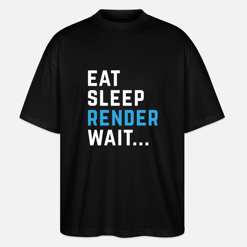 Eat Sleep Render Wait - Stanley/Stella Oversized Unisex Organic T-shirt Blaster 2.0 - black