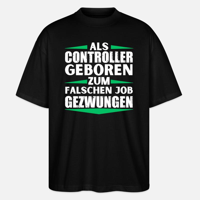 Controller im falschen Job gelandet - Stanley/Stella Oversized Unisex Bio T-Shirt Blaster 2.0 - Schwarz