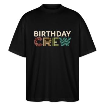 Retro Birthday Crew Matching Gruppe Geburtstagsfeier - Stanley/Stella Oversized Unisex Bio T-Shirt Blaster 2.0 - Schwarz - Vorne - Alina (178cm) & Michal (187cm)