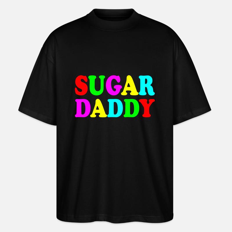Sugar daddy - Stanley/Stella Oversized Unisex Bio T-Shirt Blaster 2.0 - Schwarz