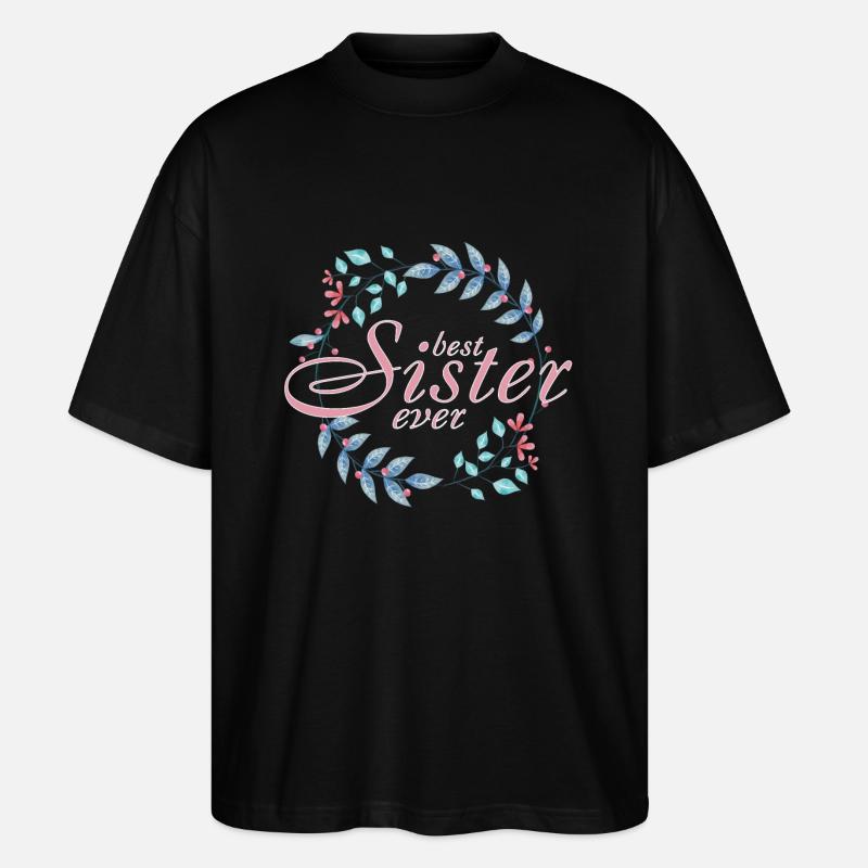 Beste Schwester - Stanley/Stella Oversized Unisex Bio T-Shirt Blaster 2.0 - Schwarz