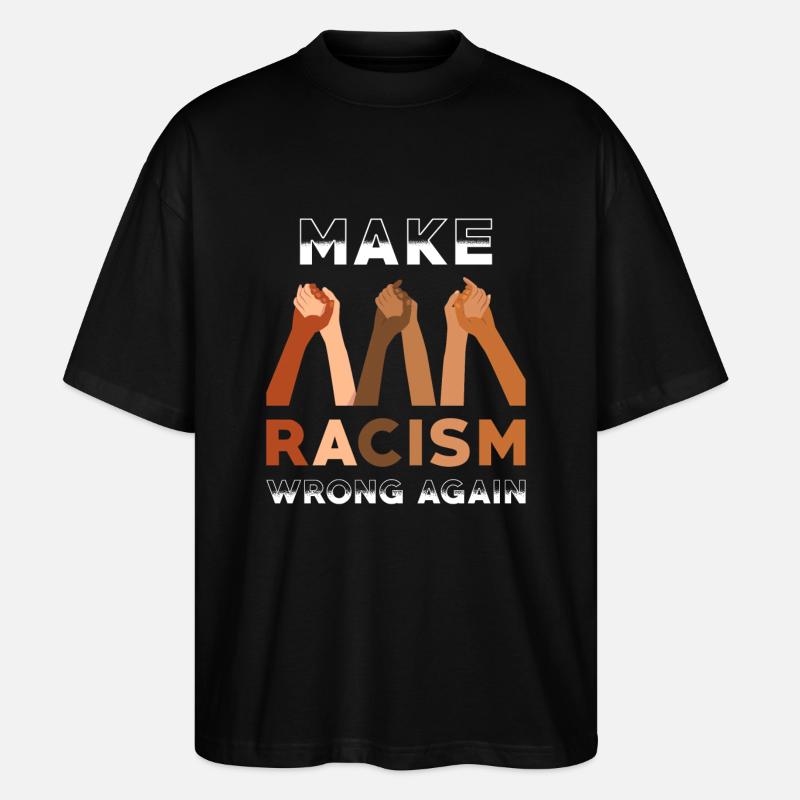 Make Racism wrong again - Stanley/Stella Oversized Unisex Bio T-Shirt Blaster 2.0 - Schwarz
