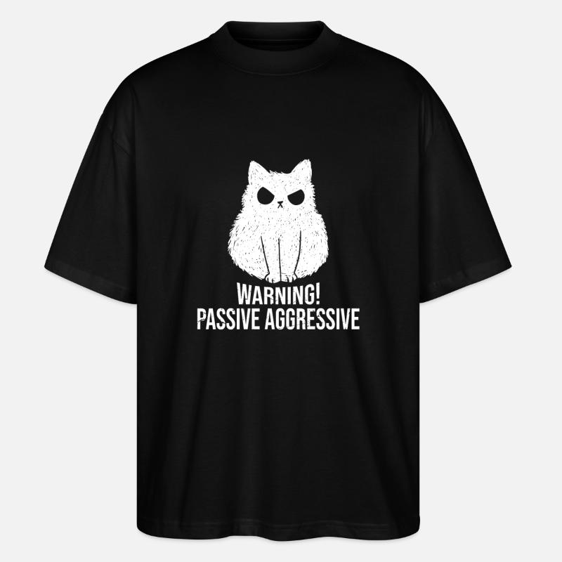 Cat Warning Passive Aggressive - Stanley/Stella Oversized Unisex Organic T-shirt Blaster 2.0 - black