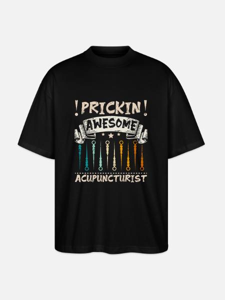 Prickin awesome acupuncturist - Stanley/Stella Oversized Unisex Organic T-shirt Blaster 2.0 - black