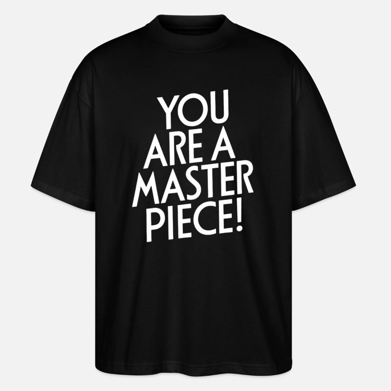 Vous êtes un chef-d’œuvre Motivation - T-shirt bio Blaster 2.0 coupe oversize Stanley/Stella Unisexe - noir