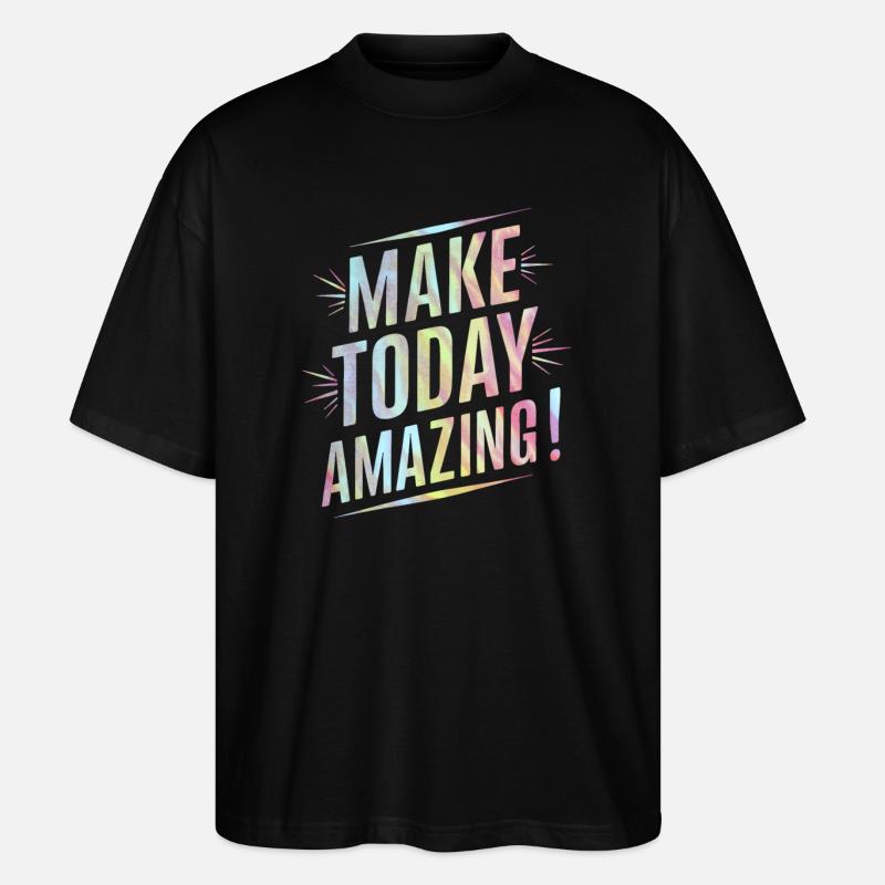 Mach Heute Unglaublich Positiv - Stanley/Stella Oversized Unisex Bio T-Shirt Blaster 2.0 - Schwarz