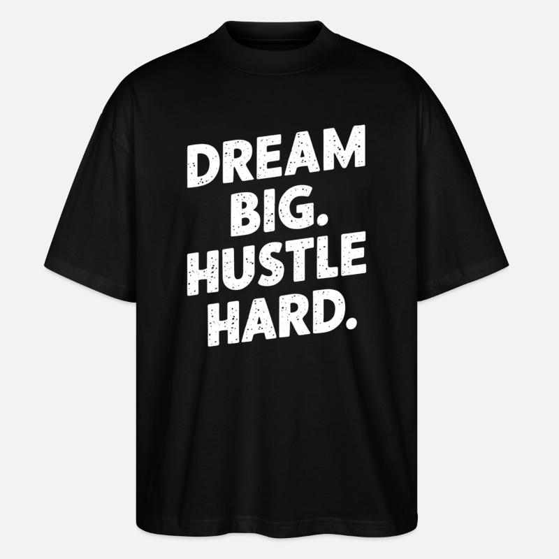 Traum Groß Und Strebe Hart - Stanley/Stella Oversized Unisex Bio T-Shirt Blaster 2.0 - Schwarz