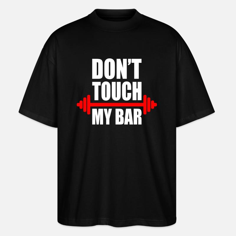 Dont touch my bar - T-shirt bio Blaster 2.0 coupe oversize Stanley/Stella Unisexe - noir