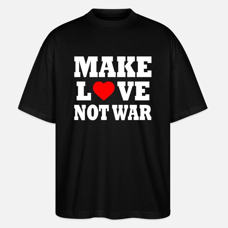 Make love not war - T-shirt bio Blaster 2.0 coupe oversize Stanley/Stella Unisexe - noir