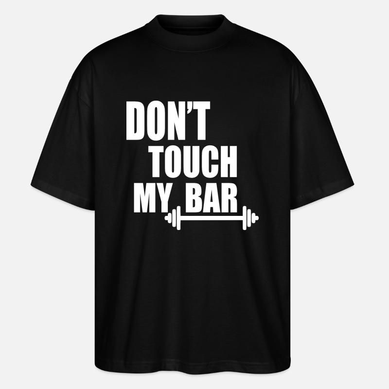 dont touch my bar - T-shirt bio Blaster 2.0 coupe oversize Stanley/Stella Unisexe - noir