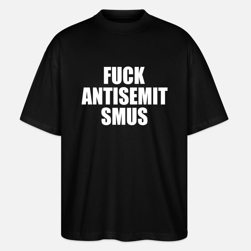 fuck antisemitismus - Stanley/Stella Oversized Unisex Bio T-Shirt Blaster 2.0 - Schwarz