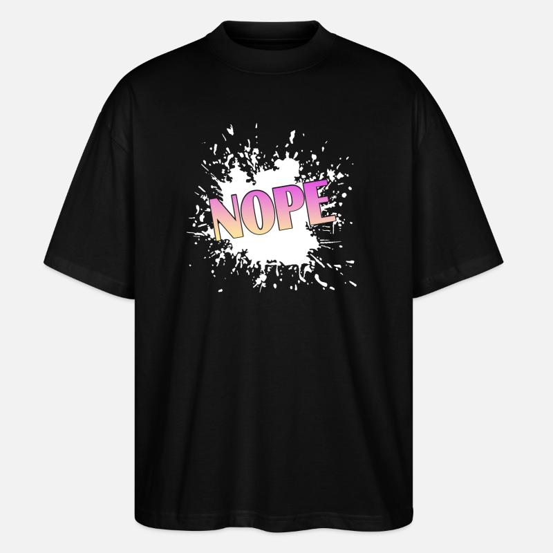 Nope - Stanley/Stella Oversized Unisex Bio T-Shirt Blaster 2.0 - Schwarz