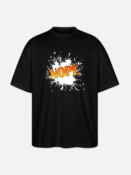 Nope - Stanley/Stella Oversized Unisex Bio T-Shirt Blaster 2.0 - Schwarz