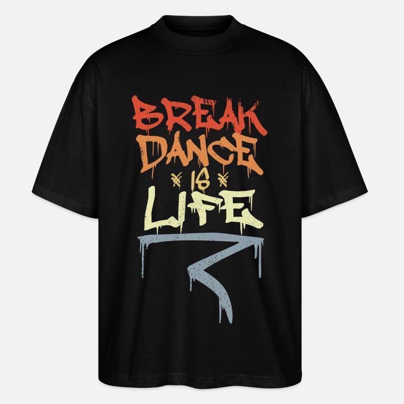 Break Dance Is Life - Stanley/Stella Oversized Unisex Bio T-Shirt Blaster 2.0 - Schwarz