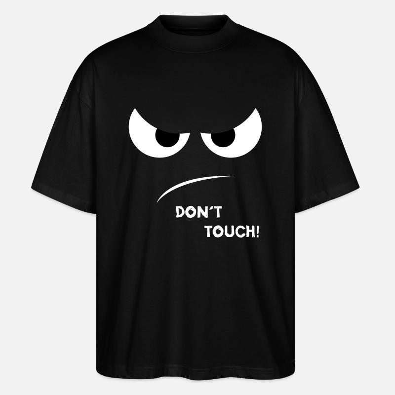 Dont Touch Two - Stanley/Stella Oversized Unisex Bio T-Shirt Blaster 2.0 - Schwarz