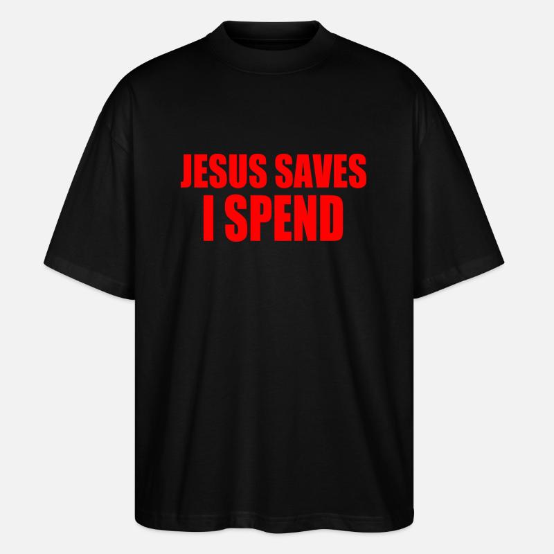 jesus saves i spend - Stanley/Stella Oversized Unisex Bio T-Shirt Blaster 2.0 - Schwarz