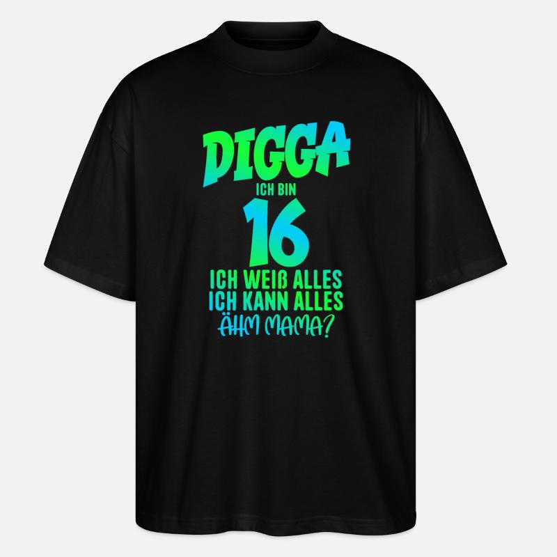 16th Birthday Digga I'm 16 I Can Do Everything - Stanley/Stella Oversized Unisex Organic T-shirt Blaster 2.0 - black