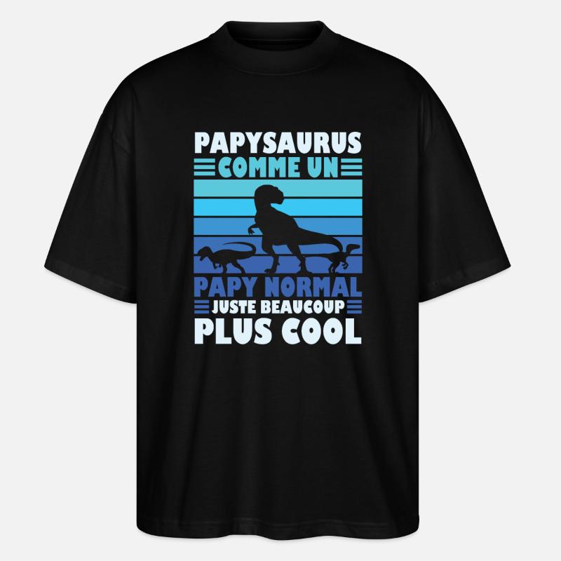 Papysaurus Humour Cadeau - T-shirt bio Blaster 2.0 coupe oversize Stanley/Stella Unisexe - noir
