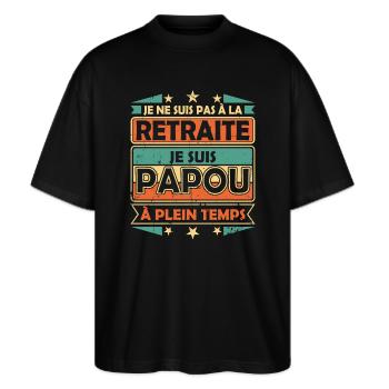 Pas à la retraité je suis papou à plein temps - T-shirt bio Blaster 2.0 coupe oversize Stanley/Stella Unisexe - noir - Devant - Alina (178cm) & Michal (187cm)