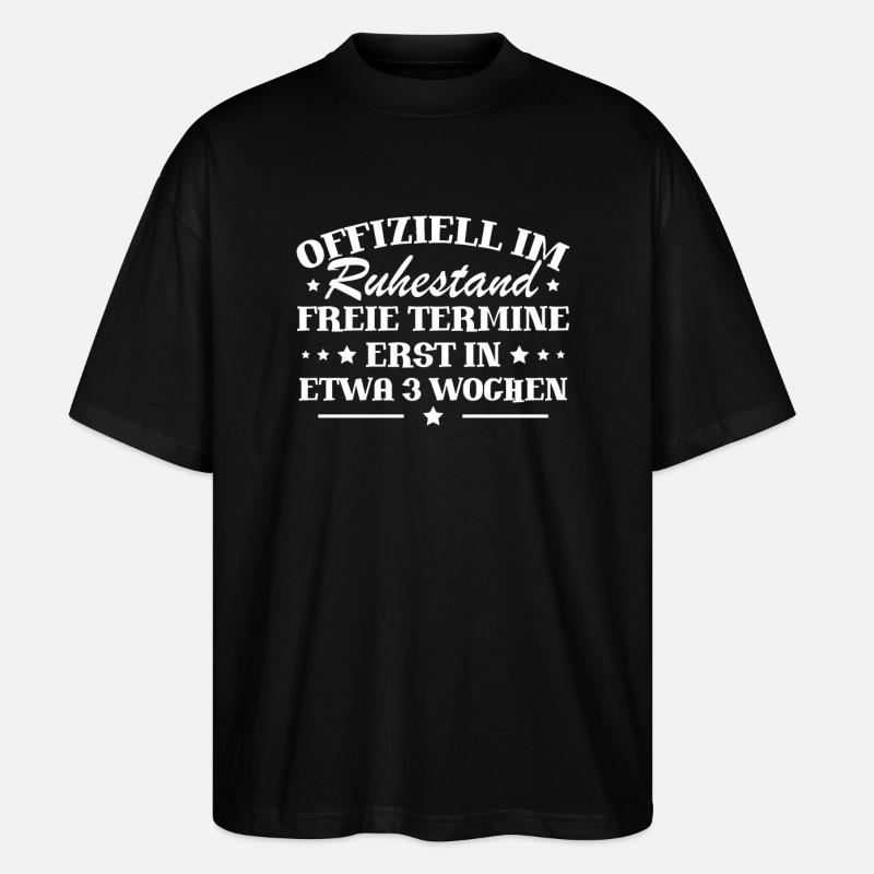 Offiziell im ruhestand - Stanley/Stella Oversized Unisex Bio T-Shirt Blaster 2.0 - Schwarz