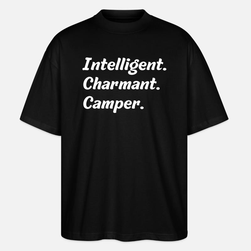 Intelligent. Charmant. Camper - Stanley/Stella Oversized Unisex Bio T-Shirt Blaster 2.0 - Schwarz