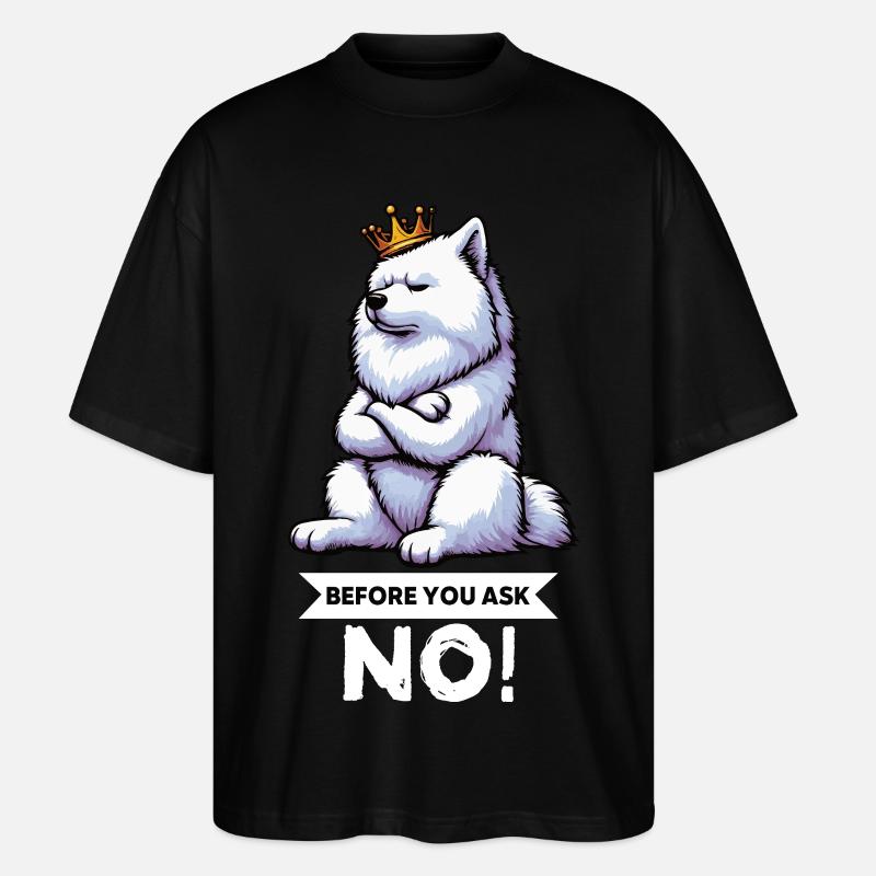Before You Ask Samojede Samojedenbesitzer  - Stanley/Stella Oversized Unisex Bio T-Shirt Blaster 2.0 - Schwarz