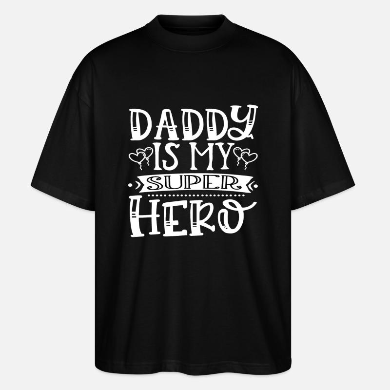 Daddy Is My Super Hero - T-shirt bio Blaster 2.0 coupe oversize Stanley/Stella Unisexe - noir