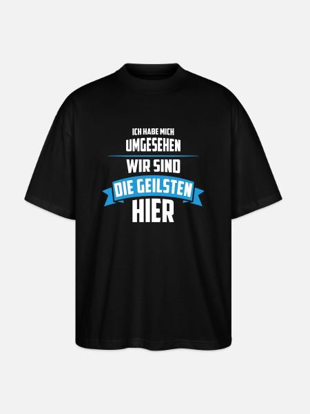 Wir sind die Geilsten - Stanley/Stella Oversized Unisex Bio T-Shirt Blaster 2.0 - Schwarz