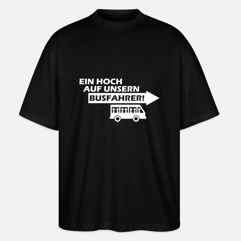 ein hoch auf unsern busfahrer - Stanley/Stella Oversized Unisex Bio T-Shirt Blaster 2.0 - Schwarz