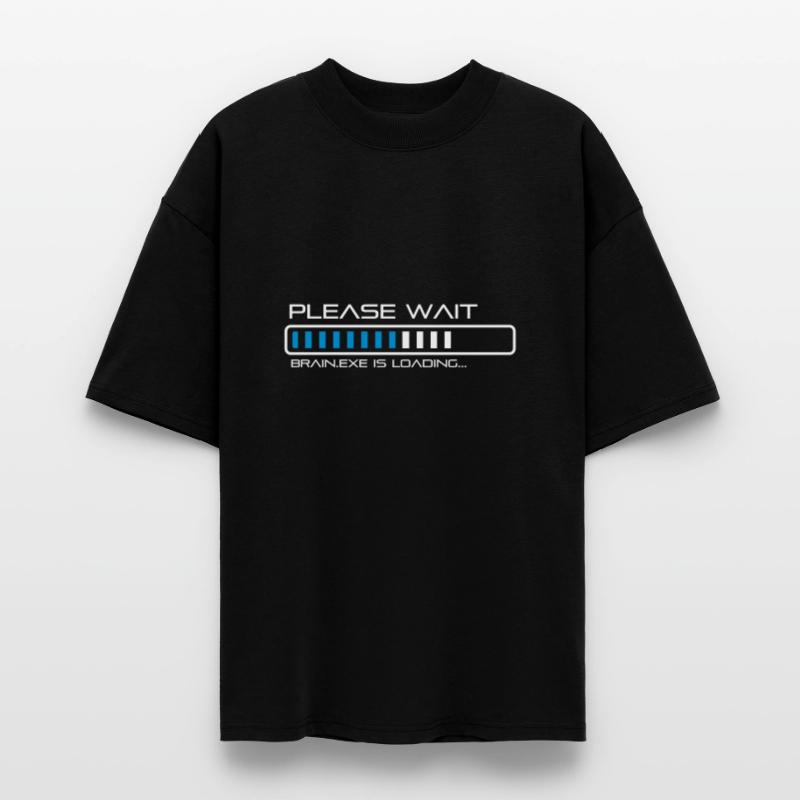 Please Wait - Brain.exe is loading. Stanley/Stella Oversized Unisex Organic T-shirt Blaster 2.0