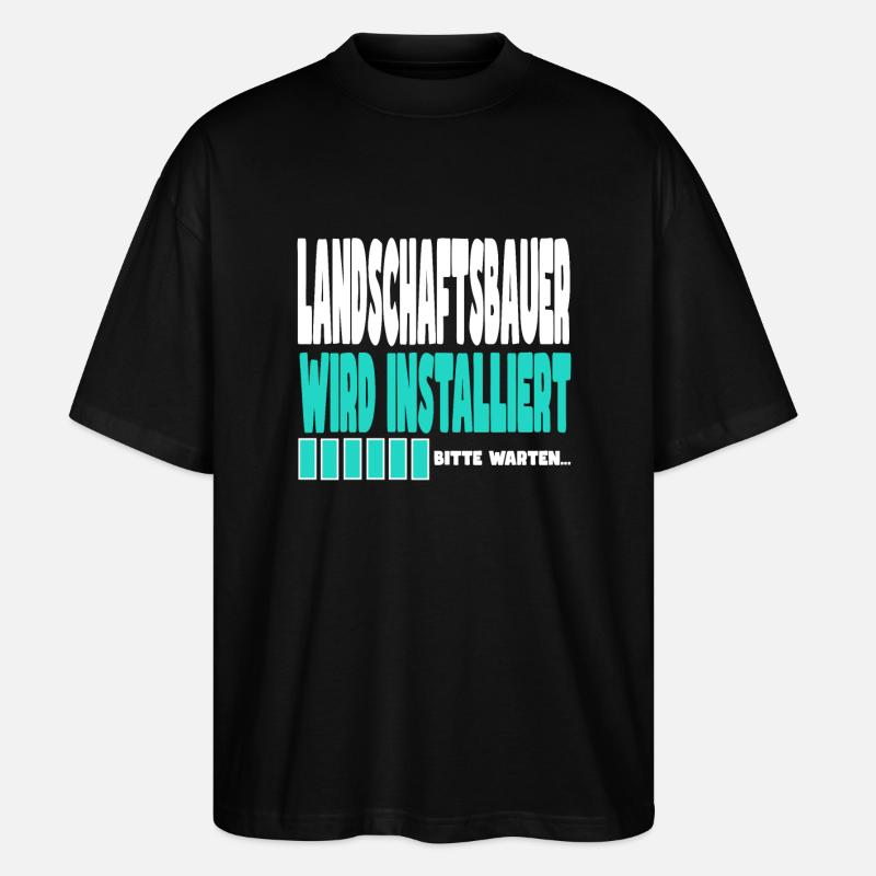 Landschaftsbauer wird installiert - Stanley/Stella Oversized Unisex Bio T-Shirt Blaster 2.0 - Schwarz