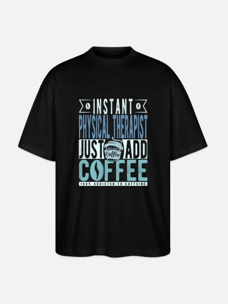 Physiotherapist coffee saying - Stanley/Stella Oversized Unisex Organic T-shirt Blaster 2.0 - black