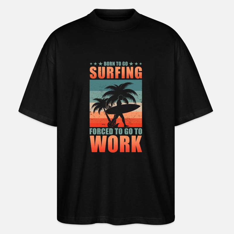 Surfing Surfer Surfboard Saying - Stanley/Stella Oversized Unisex Organic T-shirt Blaster 2.0 - black