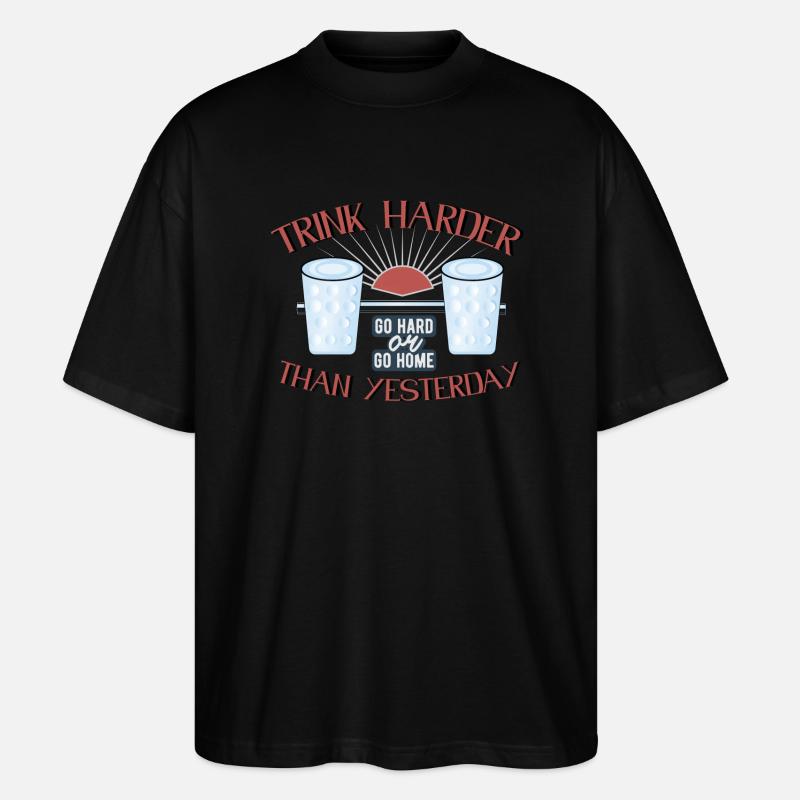 Trink harder than yesterday - Stanley/Stella Oversized Unisex Bio T-Shirt Blaster 2.0 - Schwarz