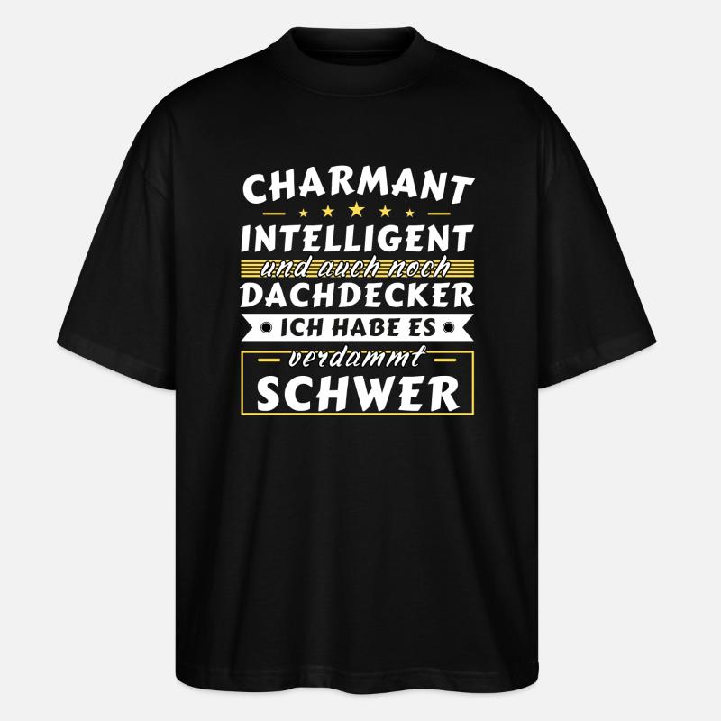 Charmant und intelligent - Dachdecker Edition - Stanley/Stella Oversized Unisex Bio T-Shirt Blaster 2.0 - Schwarz